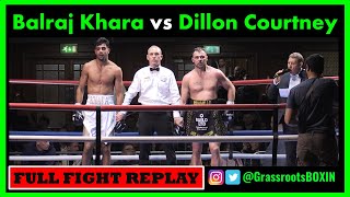 Balraj Khara vs Dillon Courtney - FULL FIGHT - TM14 \u0026 Mo Prior Promotions (22/04/23)