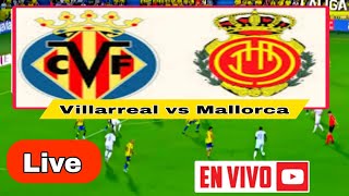 Villarreal vs Mallorca EN VIVO | SPAIN LALIGA | Spanish La Liga-Round 20🔴Live Match Today ⚽