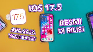 iOS 17.5 Resmi di Rilis! Ada Fitur Baru Apa Saja? Wajib Update?