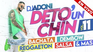 DETO UN CHIN VOL 11🍺 ( Bachata, Dembow, Reggaeton, Salsa Y Mas ) MEZCLANDO DJ ADONI