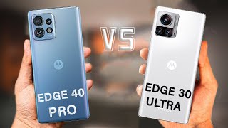 Motorola Edge 40 Pro Vs Motorola Edge 30 Ultra | Which one to choose?