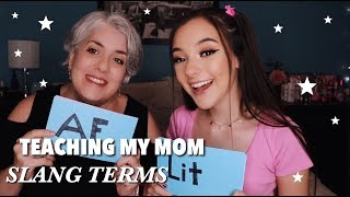 Teaching My Mom Slang Terms