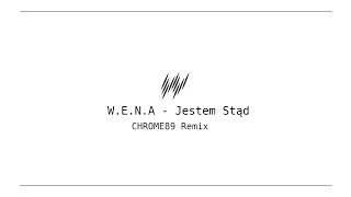 W.E.N.A. - Jestem Stąd ( Chrome89 remix )