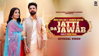 JATTI DA JAWAB (Official video) Inder Dhillon | Jasmeen Akhtar | Sukhman Sandhu | trending 2024