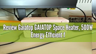 Review Gaiatop GAIATOP Space Heater, 500W Energy Efficient for Indoor Use, PTC Ceramic Fast Heating