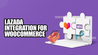 Lazada Integration for WooCommerce