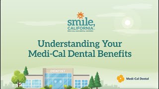 Understanding Your Medi-Cal Dental Benefits – Oral Health Education Videos