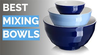 🌵 10 Best Mixing Bowls (Chef-Reviewed)