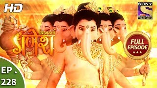 Vighnaharta Ganesh - Ep 228 - Full Episode - 5th July, 2018