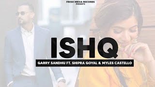 Ishq | Garry Sandhu ft Shipra Goyal | WHATSAPP STATUS |