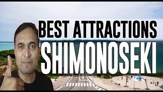 Best Attractions and Places to See in Shimonoseki, Japan