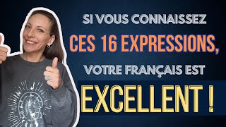 Si vous connaissez ces 16 expressions, votre français est EXCELLENT !