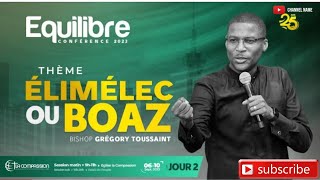 ÉLIMÉLEC OU BOAZ • BISHOP GREGORY TOUSSAINT • EQUEllIBRE . COMPASSION