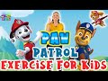 Paw Patrol Exercise for Kids | Learn About Rescue Workers | Indoor PE Workout for Kids