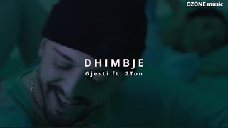 Gjesti ft. 2Ton - DHIMBJE (REMIX)