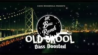 OLD SKOOL | Bass Boosted | Prem Dhillon ft Sidhu Moose Wala | HR Bass Records