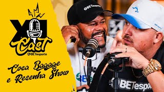 X1 CAST - COCA BAGAGE E RESENHA SHOW #EP008