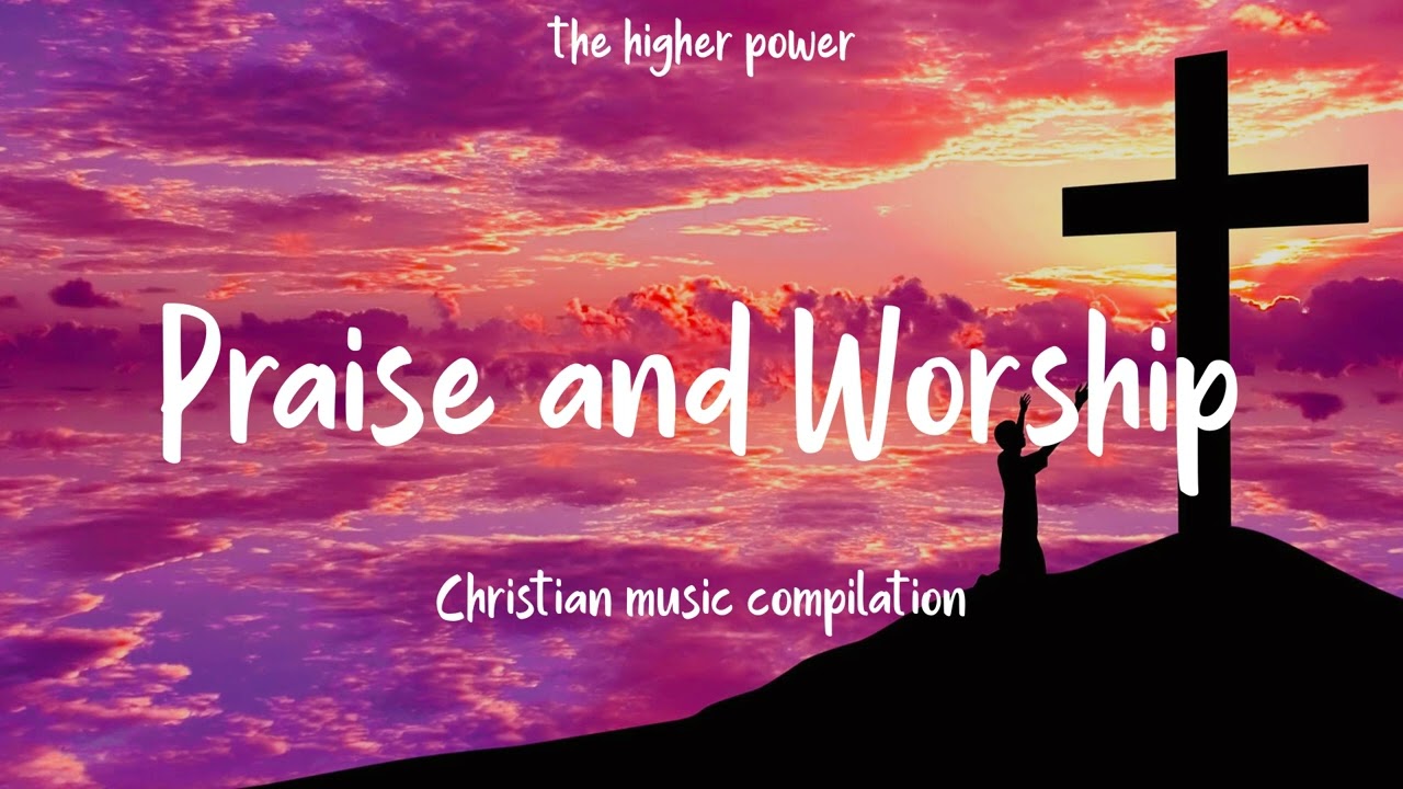 Top 100 Praise And Worship Songs пёџ Nonstop Praise And Worship Songs