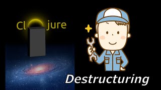 Learn Clojure - Destructuring