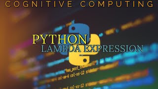 Python Tutorial || Lambda Expression || Anonymous Function || Cognitive Computing