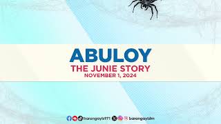 BLS Abuloy (Junie Story) | Barangay Love Stories w/ Papa Dudut