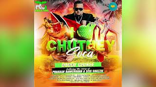 Daddy Chinee - I Love Chutney Soca Music 2025