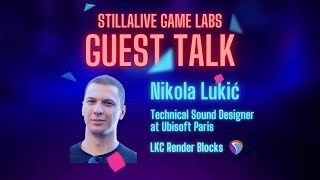 stillalive Guest Talk with Nikola Lukić (Ubisoft Paris)