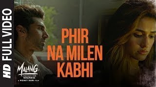 Full Song: Phir Na Milen Kabhi | MALANG | Aditya R K, Disha P, Anil K, Kunal K | Ankit Tiwari