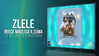 Reece Madlisa X Zuma - Jazzidisciples Zlele Ft Mr Jazziq And Busta 929