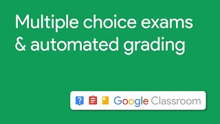 Multiple choice \u0026 automated grading | Google Classroom