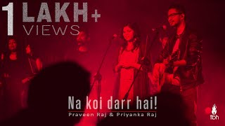 Na Koi Darr Hai | Praveen Raj \u0026 Priyanka Raj  | The Bridge House | Latest Hindi Worship Song | 4K