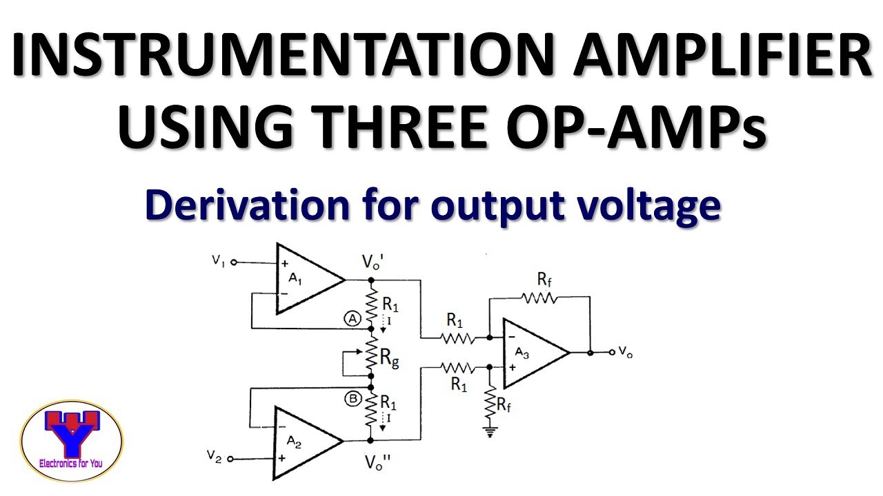 Instrumentation Amplifier Using Three Op-Amps | IA Using Three Op-Amps ...