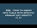 SQL : How to insert into table with specific primary key identity (1,1)
