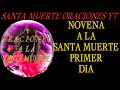 Novena A La Santa Muerte Primer Dia Para Cualquier Problema