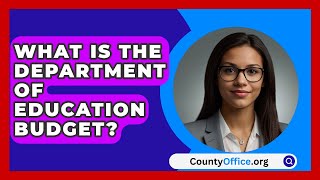 What Is The Department Of Education Budget? - CountyOffice.org