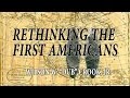 Rethinking the First Americans. Presented by Wilson “Dub” Crook