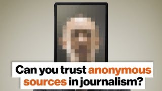 Can you trust anonymous sources in journalism? | Jill Abramson | Big Think