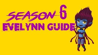 (Season 6) Evelynn Jungle Guide - League of Legends