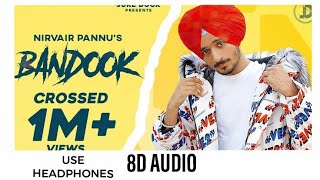 Bandook [8D AUDIO] Nirvair Pannu | Deep Royce | Latest Punjabi Song 2020 | 3D AUDIO