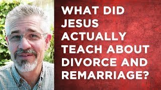 What Did Jesus Actually Teach About Divorce and Remarriage? | Little Lessons with David Servant