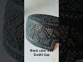 sindhi cap black color no 41.