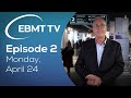 EBMT TV Episode 2 | Monday, April 24