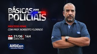 Básicas Para Policiais - Norberto Florindo - Processo Penal - AO VIVO - Alfacon