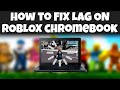 How To FIX LAG On ROBLOX Chromebook in 2024!