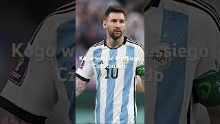 Messi czy Ronaldo kogo wolicie