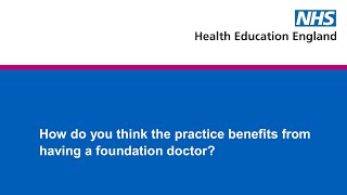 How do you think the practice benefits from having a foundation doctor?