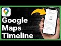 How To Check Your Timeline In Google Maps