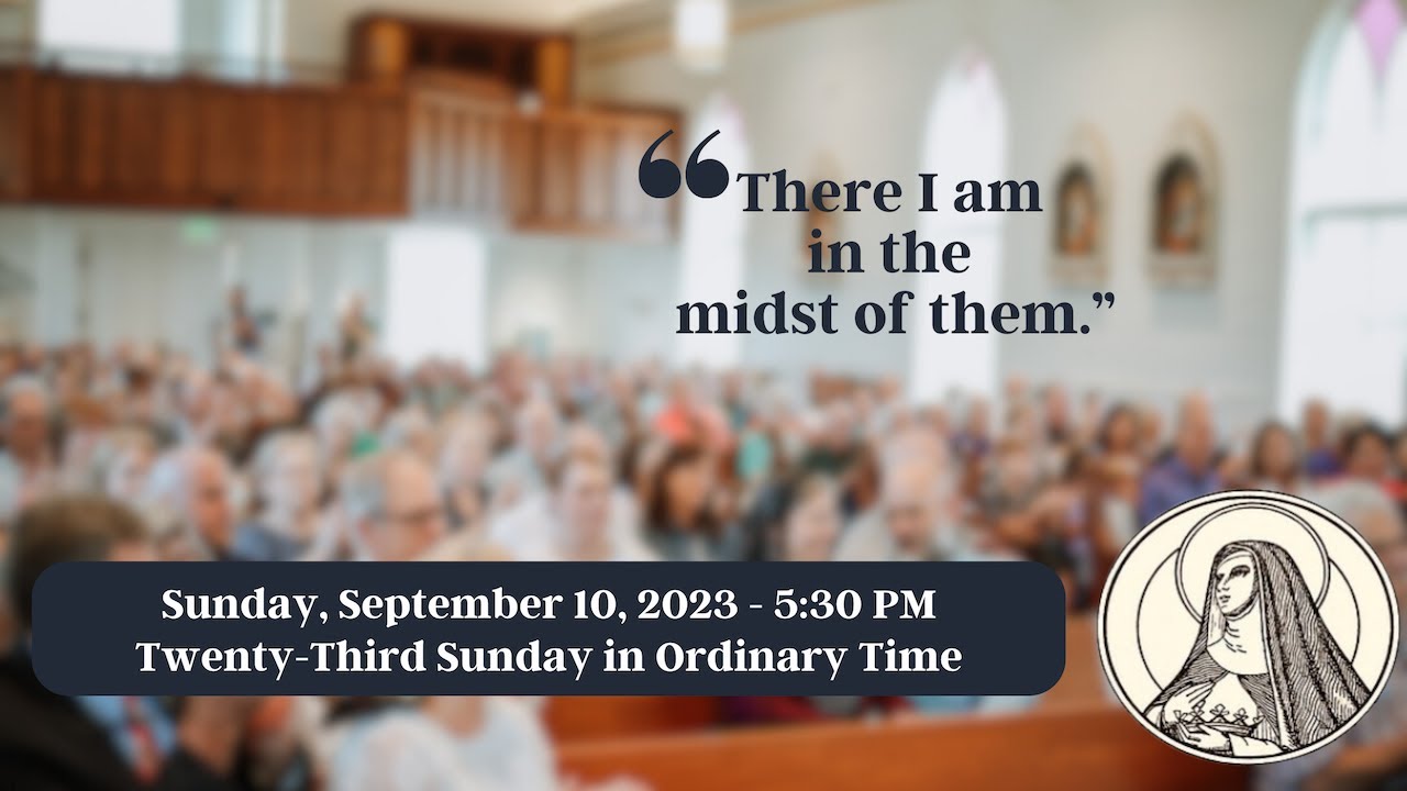 Sunday Mass - Twenty-Third Sunday In Ordinary Time (A) - September 10 ...