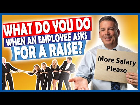 What Do You Do When An Employee Asks For A Raise What Do You Do When An Employee Asks For A Raise