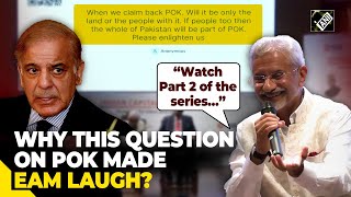 “Watch Part 2 of the series…”  EAM S Jaishankar’s witty reply to question on PoK